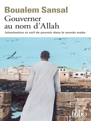 cover image of Gouverner au nom d'Allah. Islamisation et soif de pouvoir dans le monde arabe